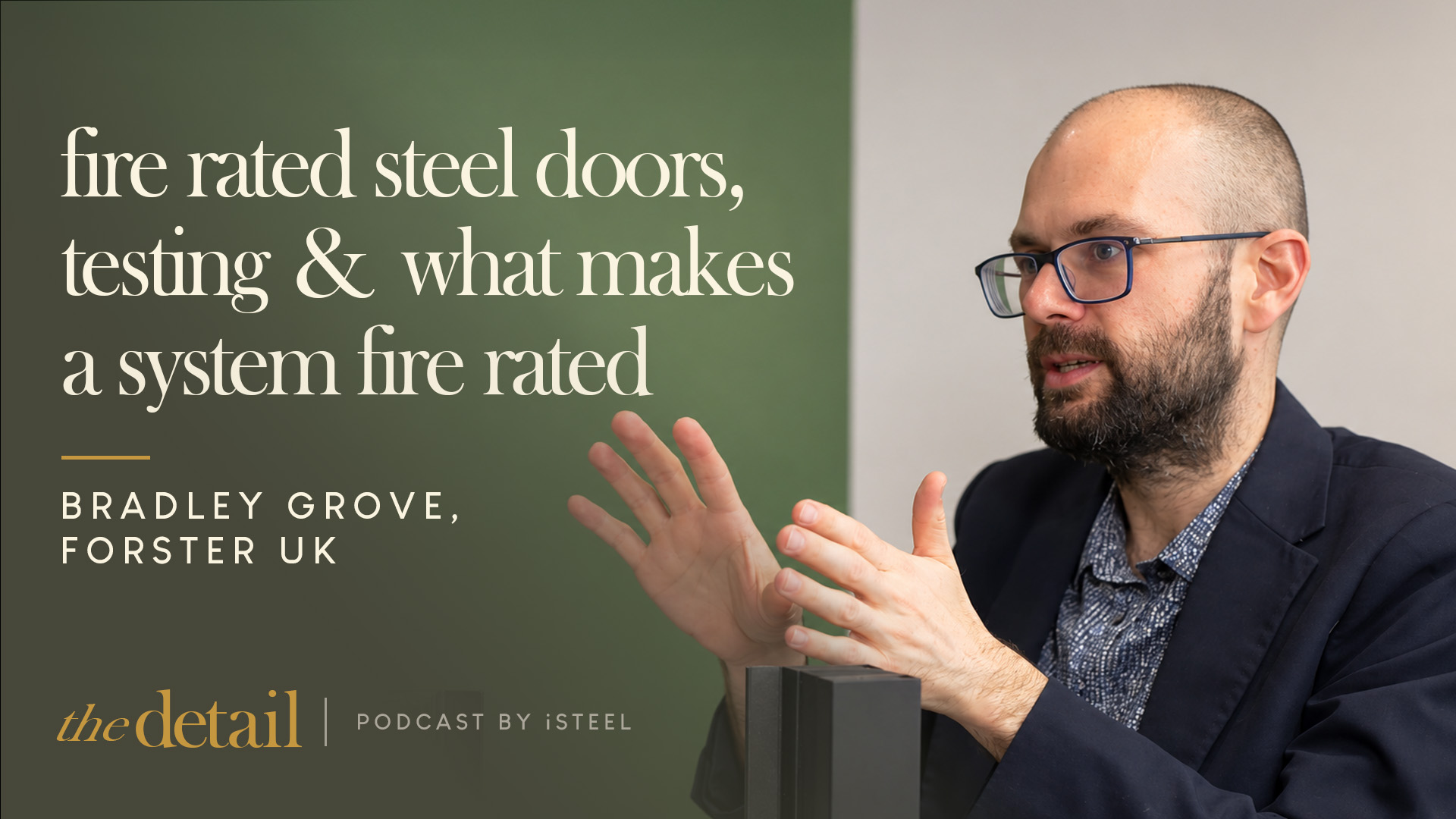 E07. Bradley Grove on Fire-Rated Steel Doors, Testing & What Makes a System Fire-Rated